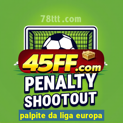palpite da liga europa